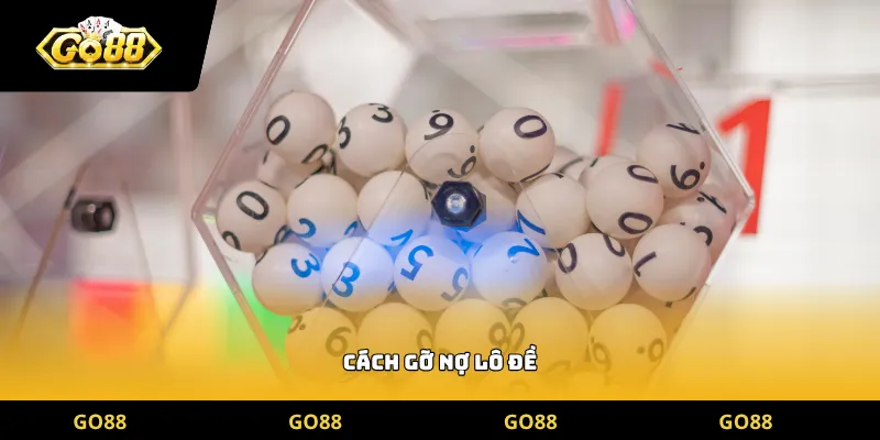 cách gỡ nợ lô đề
